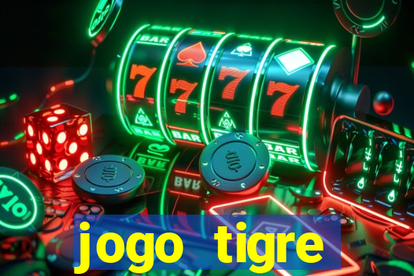 jogo tigre plataforma nova